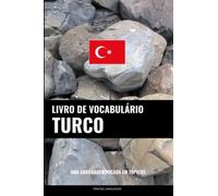 Livro de Vocabulário Turco: Uma Abordagem Focada Em Tópicos