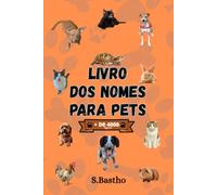 Livro dos nomes para Pets: 4000 nomes