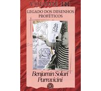LIVRO III Benjamín Solari Parravicini: Legado de desenhos proféticos