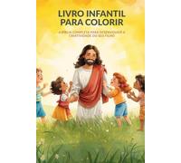 Livro infantil para Colorir: A Bíblia completa para desenvolver a criatividade do seu filho