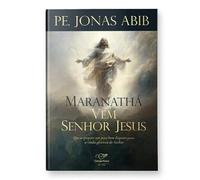 livro maranatha vem senhor jesus pe jonas abib 0000