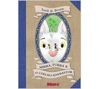 livro mirra turra o coelho adamastor sueli b boson 2011