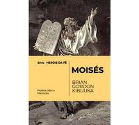 livro moises serie herois da fe brian gordon kibuuka