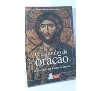 livro o caminho da oraco o itinerario dos padres do deserto kehl luis augusto bicalho c11b6 2012
