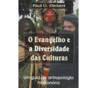 livro o evangelho e a diversidade das culturas paul g hiebert 2001