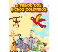 (Livro) O Mundo Dos Bichos Coloridos - Livro de Colorir