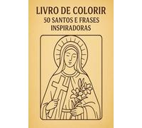 Livro para colorir : 50 santos e suas frases de efeito