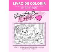 Livro para colorir: Casinha do coração vol. 1: Menina meiga brincando de cozinhar com seu ursinho (Casinha do coração - livros de colorir)