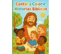 Livro para Colorir - Contar e Colorir Infantil: Historias Bíblicas