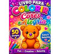livro para colorir Cores e Alegria: Páginas Calmas e Felizes para Alívio do Estresse, Atenção Plena e Escape Criativo com Desenhos Bonitos