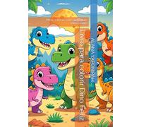 Livro para colorir Dino Feliz: Meu primeiro livro de colorir Dinossauro
