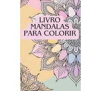 LIvro para colorir Mandalas 75 desenhos para colorir relaxantes