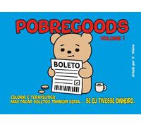 Livro para colorir "PobreGoods": “Colorir é terapêutico, mas pagar boletos também seria... se eu tivesse dinheiro.”
