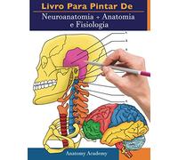 Livro para pintar de Neuroanatomia + Anatomia e Fisiologia: 2-em-1 compilação | Livro de cores de autoavaliação muito detalhado para Estudar e Relaxar