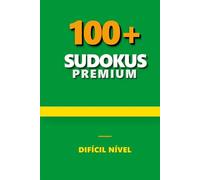 Livro Premium de Sudoku: Sudokus Difíceis | Formato 6x9 Polegadas | 220 Páginas | Mais de 100 Desafios | Soluções Incluídas