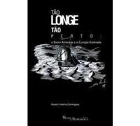 livro to longe to perto a ibero america e a europa ilustrada beatriz helena domingues 2007