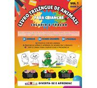 Livro Trilingue de Animais para Crianças - Colorir e Traçar • 60 Animais Grandes • 180 Nomes em Inglês, Espanhol e Português • 100+ Páginas • Idade ... motora (Livros de Animais Trilíngues)