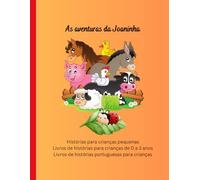 Livros de histórias para crianças de 0 a 3 anos: Histórias para crianças pequenas, As aventuras da Joaninha (Histórias em português infantil)
