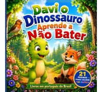 Livros em português do Brasil: Davi o Dinossauro Aprende a Não Bater: Uma História Infantil Sobre Controle da Raiva, Autocontrole e Boas Escolhas