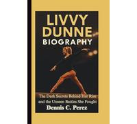 LIVVY DUNNE BIOGRAPHY: The Dark Secrets Behind Her Rise and the Unseen Battles She Fought