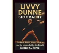 LIVVY DUNNE BIOGRAPHY: The Dark Secrets Behind Her Rise and the Unseen Battles She Fought