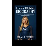 LIVVY DUNNE BIOGRAPHY: The Rise Of A Gymnast, Influencer, And Entrepreneur