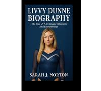 LIVVY DUNNE BIOGRAPHY: The Rise Of A Gymnast, Influencer, And Entrepreneur