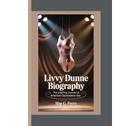 LIVVY DUNNE: The Inspiring Journey of America’s Gymnastics Star.
