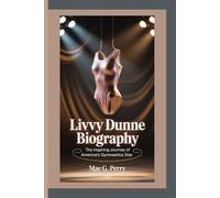 LIVVY DUNNE: The Inspiring Journey of America’s Gymnastics Star.