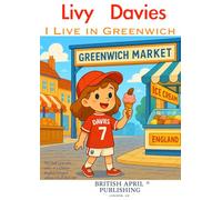 Livy Davies: I Live in Greenwich - Kids Early Reading - Delightful Picture Book (#1): Spark Curiosity & Build Vocabulary with Vivid Colourful Cartoons ... (Kids Early Reading Picture Books)
