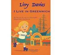 Livy Davies: I Live in Greenwich - Kids Early Reading - Delightful Picture Book (#1): Spark Curiosity & Build Vocabulary with Vivid Colourful Cartoons ... Stories (Kids Early Reading Picture Books)