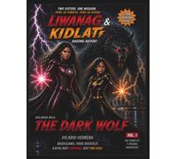 Liwanag & Kidlat: Bagong Bayani Vol. 1 Kalaban Nila: The Dark Wolf: Two Filipino Sisters Become Heroes of Light and Lightning