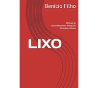 LIXO: Manual de Aproveitamento Integrado - Residuos sólidos