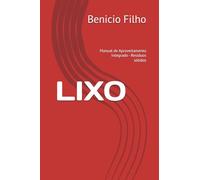 LIXO: Manual de Aproveitamento Integrado - Residuos sólidos