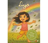 Liya und der Strum der Gefühle: Mitmachbuch für Kinder: Mit Stressregulationsübungen für Kinder