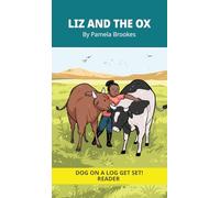 Liz And The Ox: Decodable Series for Learning to Read. For Early Readers and Students with Dyslexia. (Words with Three Letters): 3 (Dog on a Log Get Set! Readers and Chapter Book)
