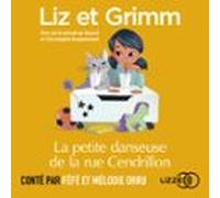 Liz Et Grimm - La Petite Danseuse De La Rue Cendrillon