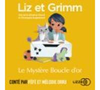 Liz Et Grimm - Le Mystère Boucle Dor (audiolibro)
