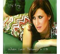 Liz Kay - When Love Becomes a Lie