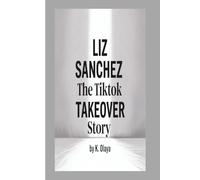 LIZ SANCHEZ: The TikTok Takeover Story