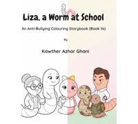 Liza, a Worm at School: An Anti-Bullying Colouring Storybook (Book 1a) (The Adventures of Liza the Worm)