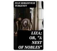 Liza; Or A Nest Of Nobles (ebook)