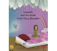 Lizabeth and the Great Tooth Fairy Blunder