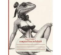 Lizard Freaks 7 Vintage Pinup Notebook - Funny Reptile Lover Composition Book for Writing & Journaling: Aesthetic Lined Journal | Quirky Retro Pinup ... Writers & Artists | 100 Pages | 7.5 x 9.25 in