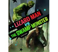 Lizard Man Vs. the Swamp Monster (Clash of the Cryptids)