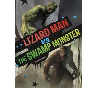 Lizard Man Vs. the Swamp Monster (Clash of the Cryptids)