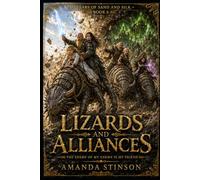 Lizards And Alliances: The Enemy of My Enemy Is My Friend (1000 Years of Sand and Silk)