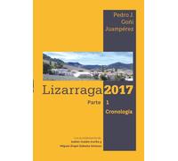 LIZARRAGA 2017: Historia de un pueblo de Izagaondoa. Parte 1, Cronología.