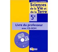 Lizeaux / Tavernier SVT 5e Livre du professeur avec CD-Rom de Raymond Tavernier (Series Editor),Claude Lizeaux (Series Editor) ( 21 août 2006 )