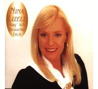 Lizell,Nina - Sag' Ich Brauche Dich